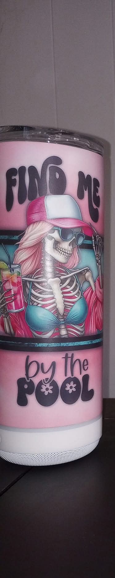 You can find me by the pool Bluetooth speaker tumbler